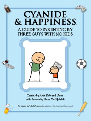 cover image of Cyanide & Happiness: A Guide to Parenting by Three Guys with No Kids